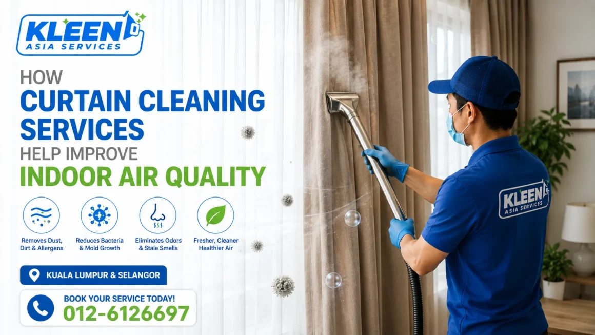 How Curtain Cleaning Services Help Improve Indoor Air Quality