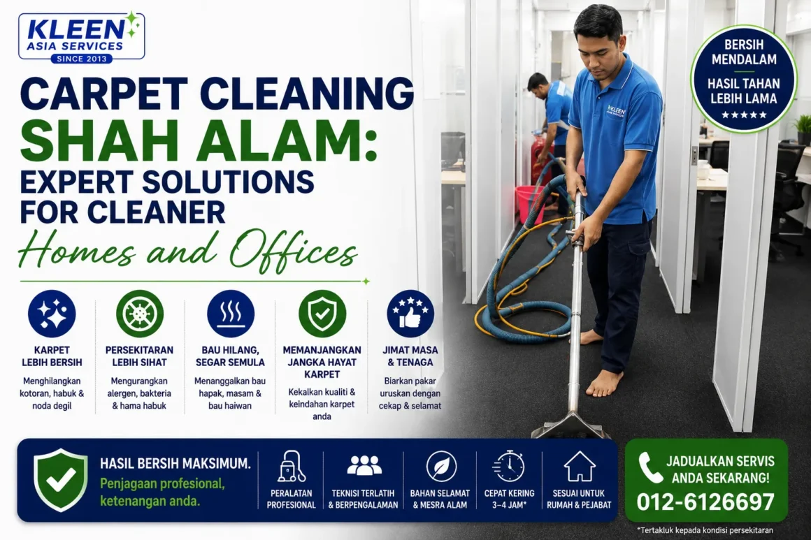 Carpet Cleaning Shah Alam: Expert Solutions for Cleaner Homes and Offices Carpet Cleaning Shah Alam: Expert Solutions for Cleaner Homes and Offices