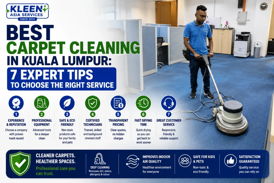 Best Carpet Cleaning in Kuala Lumpur: 7 Expert Tips to Choose the Right Service Best Carpet Cleaning in Kuala Lumpur: 7 Expert Tips to Choose the Right Service
