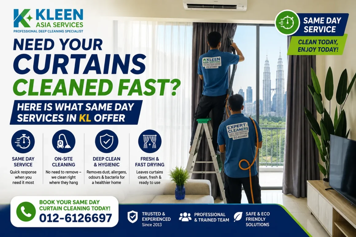 Need Your Curtains Cleaned Fast? Here Is What Same Day Services in KL Offer