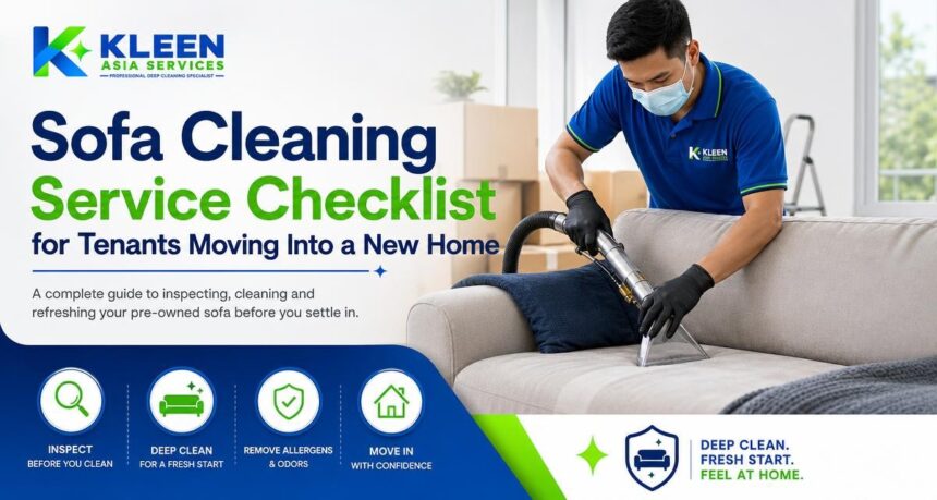 Sofa Cleaning Service Checklist for Tenants Moving Into a New Home