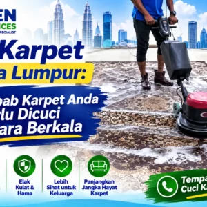Cuci Karpet Kuala Lumpur: 7 Sebab Karpet Anda Perlu Dicuci Secara Berkala Cuci Karpet Kuala Lumpur: 7 Sebab Karpet Anda Perlu Dicuci Secara Berkala
