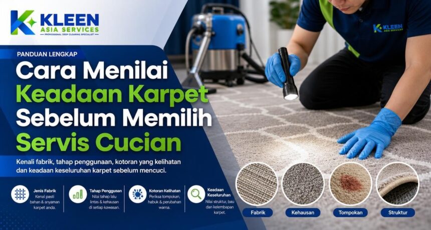 Cara Menilai Keadaan Karpet Sebelum Memilih Servis Cucian Cara Menilai Keadaan Karpet Sebelum Memilih Servis Cucian