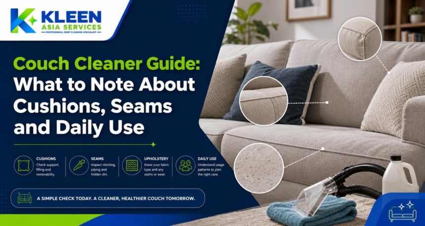 Couch Cleaner Guide: What to Note About Cushions, Seams and Daily Use