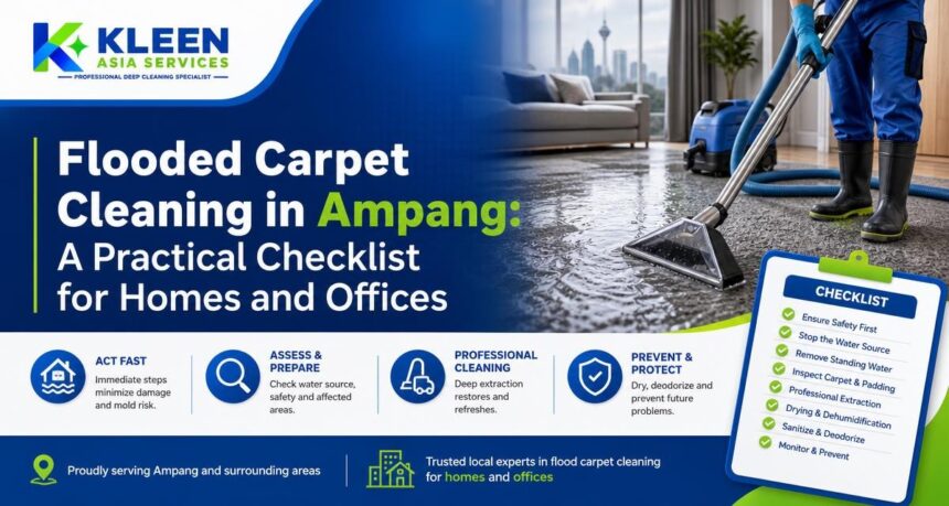 Flooded Carpet Cleaning in Ampang: A Practical Checklist for Homes and Offices