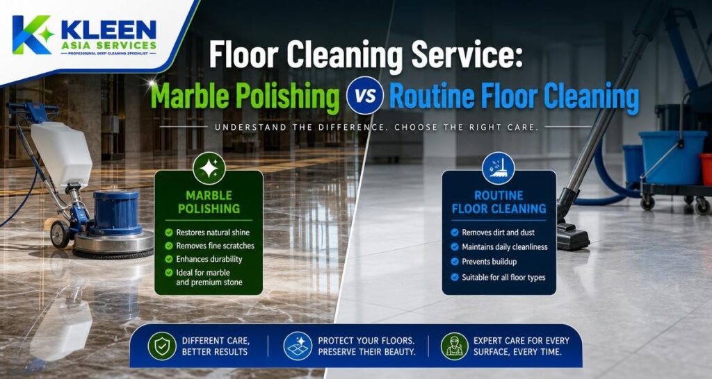 Floor Cleaning Service: Marble Polishing vs Routine Floor Cleaning - Kleen Asia Carpet Cleaning & Upholstery Cleaning