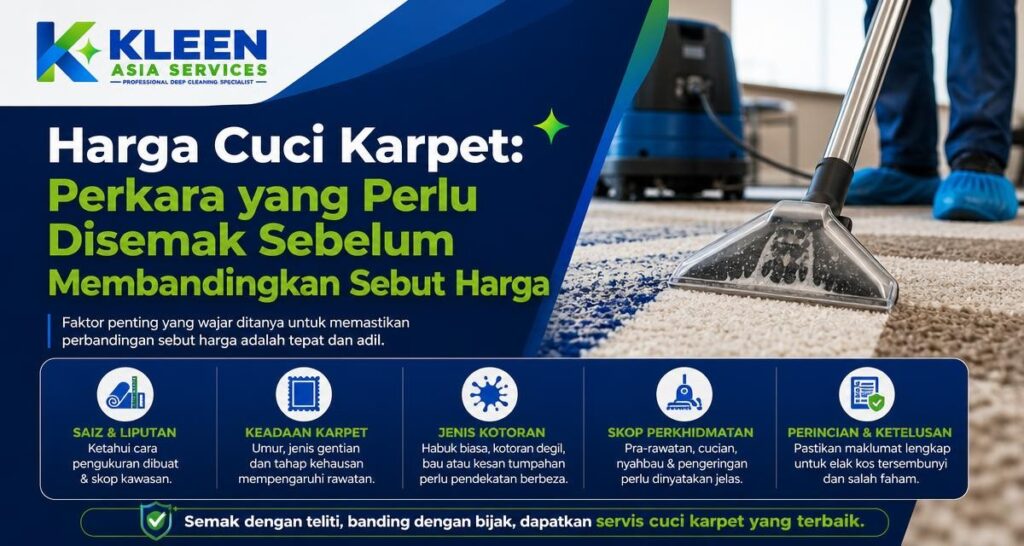 Harga Cuci Karpet: Perkara yang Perlu Disemak Sebelum Membandingkan Sebut Harga - Kleen Asia Carpet Cleaning & Upholstery Cleaning