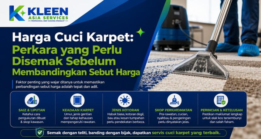 Harga Cuci Karpet: Perkara yang Perlu Disemak Sebelum Membandingkan Sebut Harga Harga Cuci Karpet: Perkara yang Perlu Disemak Sebelum Membandingkan Sebut Harga