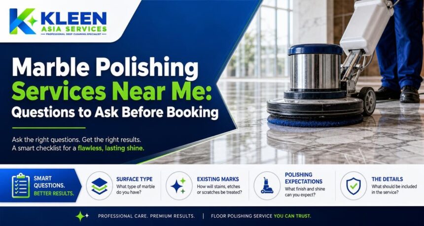 Marble Polishing Services Near Me: Questions to Ask Before Booking