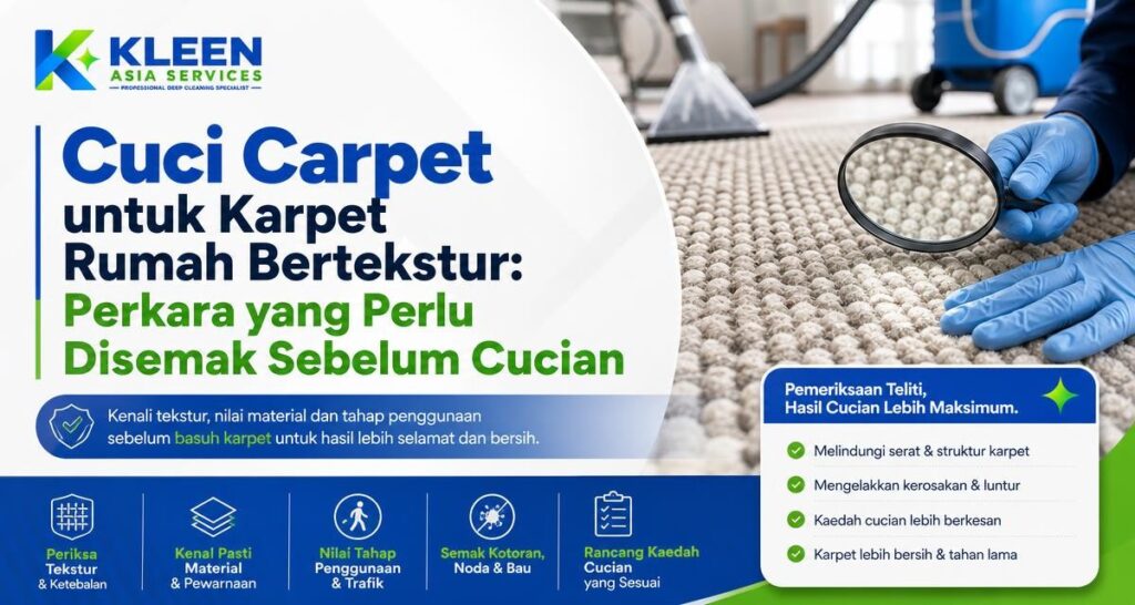 Cuci Carpet untuk Karpet Rumah Bertekstur: Perkara yang Perlu Disemak Sebelum Cucian - Kleen Asia Services