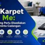 Cuci Karpet Near Me: Maklumat yang Perlu Disediakan Sebelum Meminta Cadangan - Kleen Asia Services