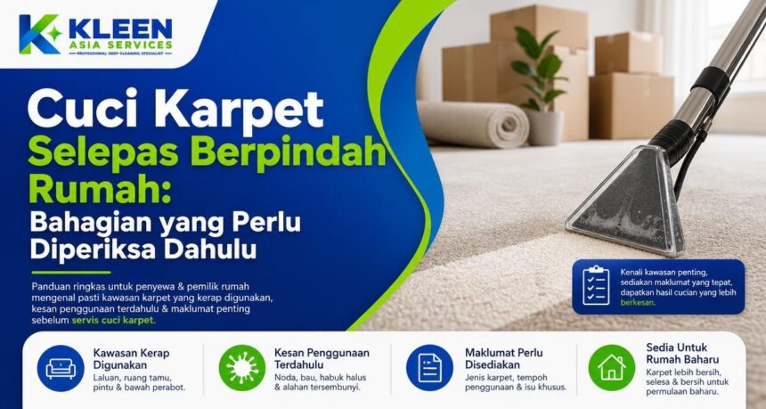 Cuci Karpet Selepas Berpindah Rumah: Bahagian yang Perlu Diperiksa Dahulu