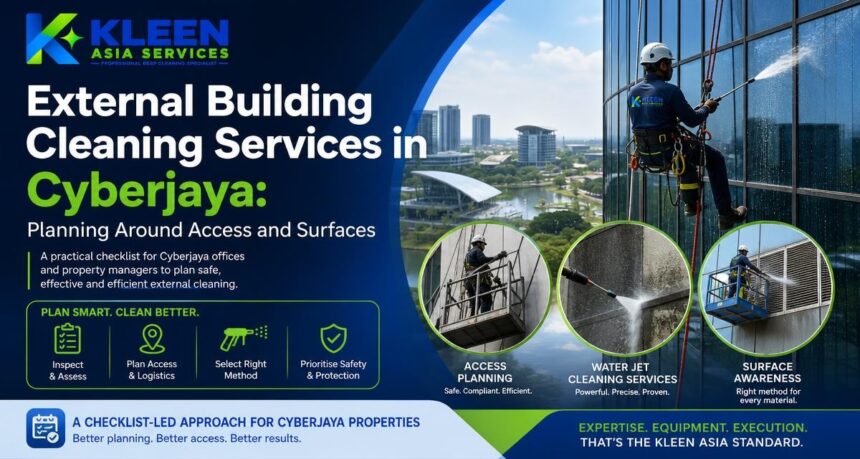 External Building Cleaning Services in Cyberjaya: Planning Around Access and Surfaces