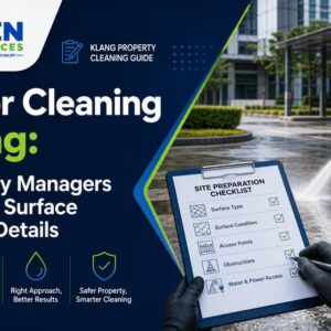Outdoor Cleaning in Klang: How Property Managers Can Prepare Surface and Access Details