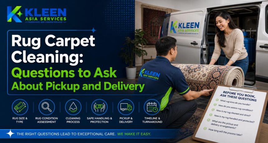 Rug Carpet Cleaning: Questions to Ask About Pickup and Delivery Rug Carpet Cleaning: Questions to Ask About Pickup and Delivery